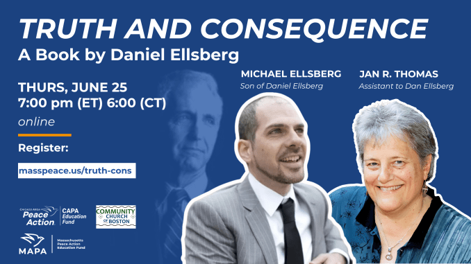 "Truth and Consequence" by Daniel Ellsberg